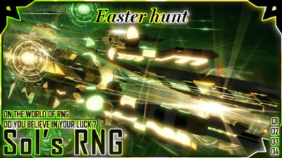 Sol's RNG [ Easter🥚]